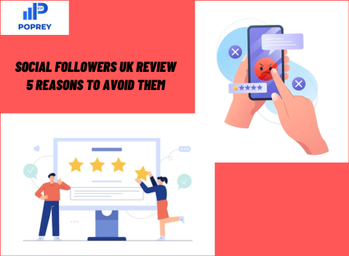 Social Followers UK Review: 5 Reasons To Avoid Them